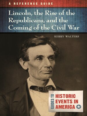 cover image of Lincoln, the Rise of the Republicans, and the Coming of the Civil War
